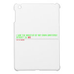 I am the master of my own universe! Street 34  iPad Mini Cases