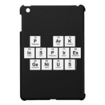 P aRK
 INSPIRES
 GENIUS  iPad Mini Cases