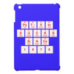 Potvin
 SUCKS
 Since
 1979  iPad Mini Cases