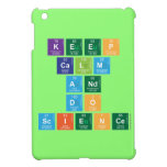 KEEP
 CALM
 AND
 DO
 SCIENCE  iPad Mini Cases