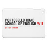 PORTOBELLO ROAD SCHOOL OF ENGLISH  iPad Mini Cases