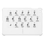 Happy
 Birthday
 Jaden
   iPad Mini Cases