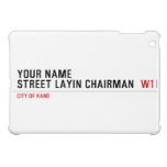 Your Name Street Layin chairman   iPad Mini Cases