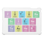 Future
 Sciene
 Teacher  iPad Mini Cases