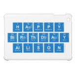 Happy
 Birthday
 Allison  iPad Mini Cases