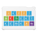 Happy
 Birthday 
 Adreanna  iPad Mini Cases