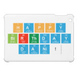 Happy
 Birthday
 Dani!  iPad Mini Cases
