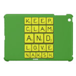 Keep
 Clam
 and 
 love 
 naksh  iPad Mini Cases