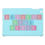 Periodic
 Table
 Writer  iPad Mini Cases