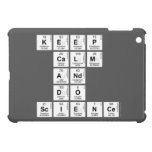 KEEP
 CALM
 AND
 DO
 SCIENCE  iPad Mini Cases