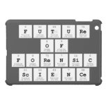 Future 
 of 
 Forensic 
 Science  iPad Mini Cases