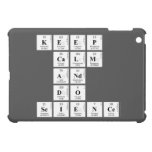 KEEP
 CALM
 AND
 DO
 SCIENCE  iPad Mini Cases