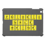 Periodic
 Table
 Writer  iPad Mini Cases