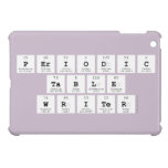 Periodic
 Table
 Writer  iPad Mini Cases