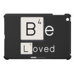 Be
 Loved  iPad Mini Cases