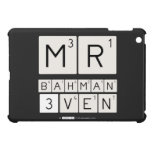 MR
 BAHMAN
 3VEN  iPad Mini Cases