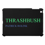 Thrashbush  iPad Mini Cases