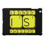 Sidney
 Is
 Awesome
   iPad Mini Cases