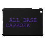  all base  caproek  iPad Mini Cases