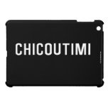 Chicoutimi  iPad Mini Cases