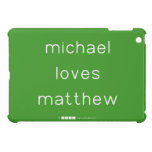 michael
 loves
 matthew  iPad Mini Cases