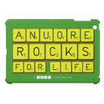 Anuore
 Rocks
 For Life  iPad Mini Cases