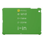 M-money
 e-end
 n-new
 z-zone
 i-in
   iPad Mini Cases