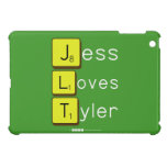 Jess
 Loves
 Tyler  iPad Mini Cases