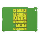 Keep
 Calm
 And
 Follow
 >>The
 Vishal  iPad Mini Cases