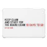 keep clam  and study for  the board exam  iPad Mini Cases