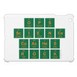 OPS
 Science
 Coaches
 ROCK  iPad Mini Cases