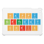 Happy
 Birthday 
 Chris  iPad Mini Cases