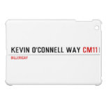 Kevin o'cONNELL WAY  iPad Mini Cases