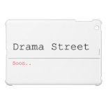 Drama Street  iPad Mini Cases
