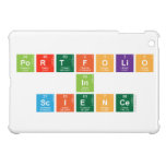 Portfolio 
 in 
 SCIENCE  iPad Mini Cases