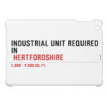 Industrial unit required  in   iPad Mini Cases