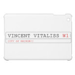 vincent vitaliss  iPad Mini Cases
