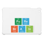 
 pure
 brain  iPad Mini Cases