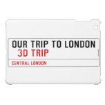 our trip to London    iPad Mini Cases