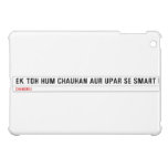 ek toh hum Chauhan Aur upar se Smart  iPad Mini Cases