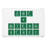 Unit
 6
 Science
 stuff  iPad Mini Cases
