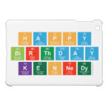 happy 
 birthday
 kennedy  iPad Mini Cases