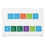 Daily
 
 WEEKLY  iPad Mini Cases