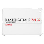 Slakterigatan 10  iPad Mini Cases