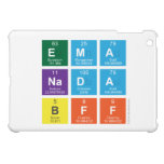 ema
 nada
 bff  iPad Mini Cases