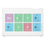Brave
 type  iPad Mini Cases
