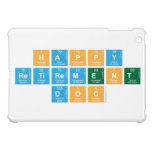 Happy 
 Retirement
 Doc  iPad Mini Cases