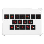 Periodic
 Table
 Writer  iPad Mini Cases
