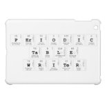 Periodic
 Table
 Writer  iPad Mini Cases