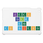 Keep
 Calm
 and
 Do Science  iPad Mini Cases